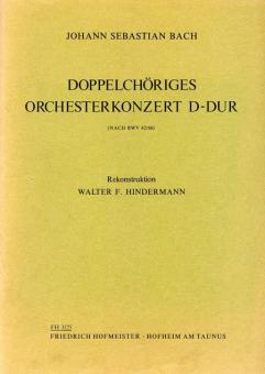 Doppelchöriges OrchesterKonzert in D-Dur nach BWV 42/66 