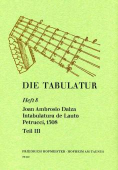 Die Tabulatur, Heft 8: Intabulatura de Lauto Petrucci, 1508, Teil III 