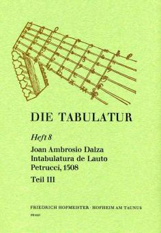 Die Tabulatur, Heft 8: Intabulatura de Lauto Petrucci, 1508, Teil III 