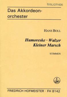 Humoreske, Walzer, Kleiner Marsch 