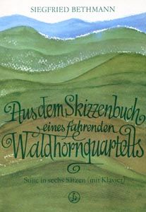 Aus dem Skizzenbuch eines fahrenden Waldhornquartetts 