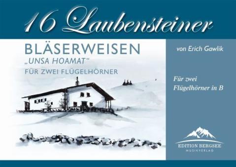 16 Laubensteiner Bläserweisen - Unsa Hoamat 