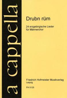 Drubn rüm. 24 Lieder aus dem Erzgebirge 