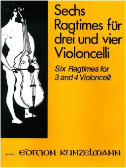 6 Ragtimes für 3 und 4 Violoncelli 
