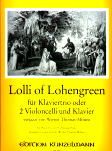 Lolli Of Lohengreen für Klaviertrio oder 2 Violoncelli und Klavier 