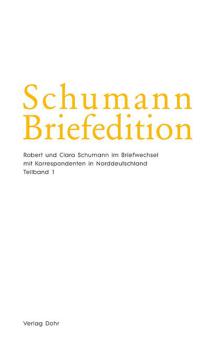 Schumann Briefedition: Briefwechsel mit Korrespondenten in Norddeutschland 