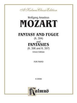 Fantasy and Fugue, K. 394 and Fantasies, K. 396 and 397 Download