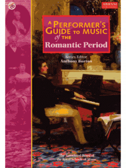 A Performer's Guide To Music Of The Romantic Period 