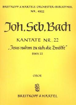 Kantate Nr. 22 "Jesus nahm zu sich die Zwölfe" BWV 22 (Sonntag Estomihi) 