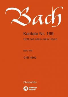 Kantate Nr. 169 "Gott soll allein mein Herze haben (God's self alone my heart possesseth)" BWV 169 (18. Sonntag nach Trinitatis) für Alt-Solo, Solo-Orgel, gemischter Chor (SATB) und Orchester 