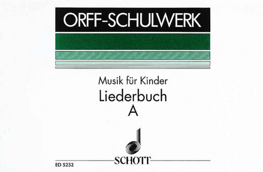 Musik für Kinder: Liederbuch A: Unterstufe 