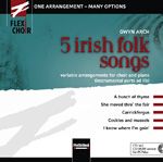 Flexi-Choir: 5 Irish Folk Songs 