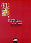 Chor Aktiv 5: Fröhlich klingen unsere Lieder 