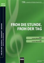 Froh die Stunde, froh der Tag (TTBB) 