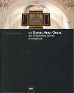 Die Daniel Herz-Orgel der Stiftskirche Wilten in Innsbruck 