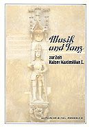 Musik und Tanz / zur Zeit Kaiser Maximilian I. 