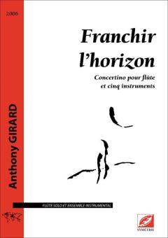 Franchir l'horizon, concertino pour flûte et cinq instruments 