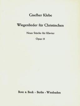 Wiegenlieder für Christinchen op. 13 