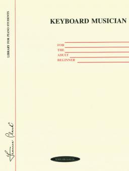 Keyboard Musician for The Adult Beginner 
