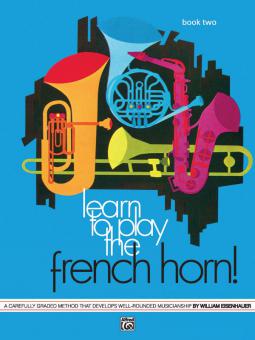 Learn To Play The French Horn, Book 2 