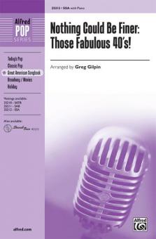 Nothing Could Be Finer: Those Fabulous '40s! 