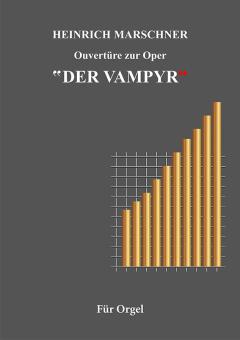 Ouvertüre zur Oper "Der Vampyr" 1828 