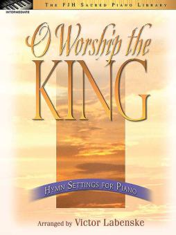 O Worship the King 