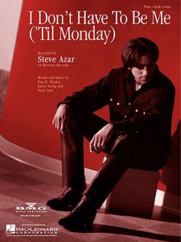 I Don't Have To Be Me ('Til Monday) 