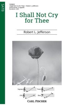 I Shall Not Cry for Thee 