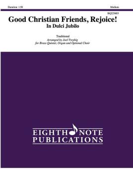 Good Christian Friends, Rejoice! 
