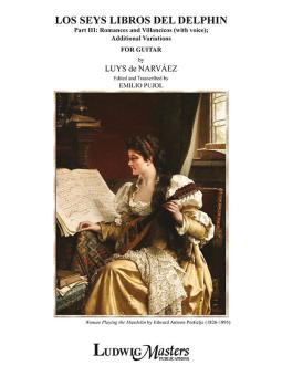 Los Seys Libros del Delphin 3 - Romances and Villancicos (with voice); Additional Variations 