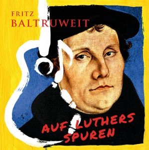 Auf Luthers Spuren 