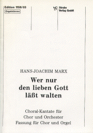 Wer nur den lieben Gott läßt walten 