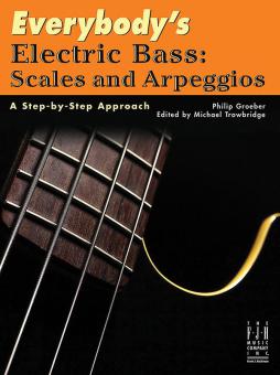 Everybody's Electric Bass: Scales and Arpeggios 