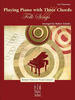 Playing the Piano with 3 Chords: Folk Songs 