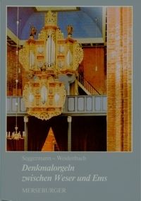Denkmalorgeln zwischen Weser und Ems 