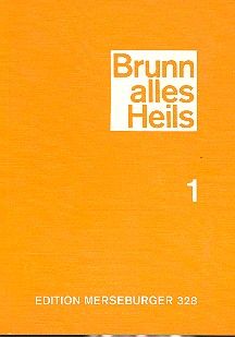 Brunn alles Heils Band I 