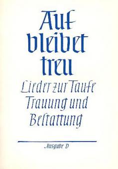Auf, bleibet treu 