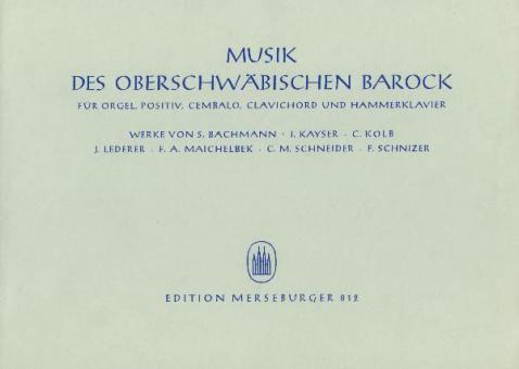 Musik des oberschwäbischen Barock für Orgel 