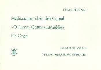 Meditationen über den Choral O Lamm Gottes unschuldig 