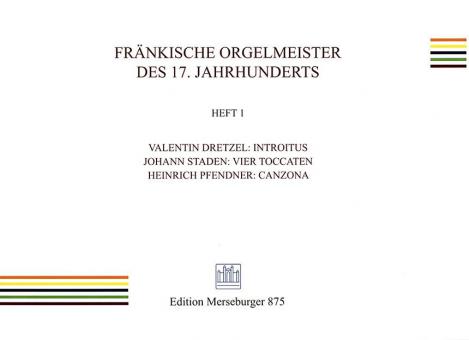 Fränkische Orgelmeister des 17. Jahrhunderts Heft 1 