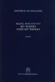 Alles, was ihr tut mit Worten oder mit Werken BuxWV 4 
