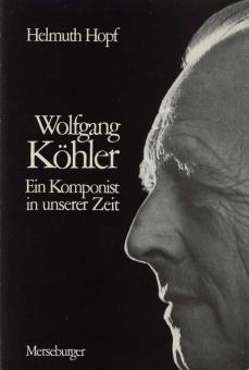 Wolfgang Köhler - Ein Komponist in unserer Zeit 