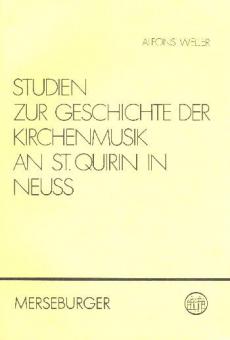 Studien zur Geschichte der Kirchenmusik an St. Quirin in Neuss 