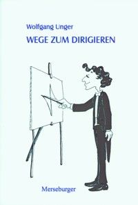 Die Grundlagen der Dirigiertechnik 