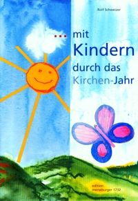 Mit Kindern durch das Kirchenjahr 