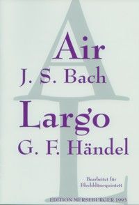 Bach: Air / Händel: Largo aus Xerxes 