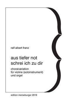 Aus tiefer Not schrei ich zu dir 