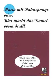 Maria mit Zahnspange oder Was macht das Kamel vorm Stall 