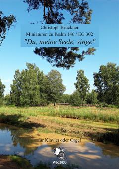 Miniaturen zu Psalm 146 / EG 302 über "Du, meine Seele, singe" 